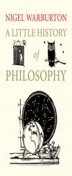A Little History of Philosophy by Nigel Warburton Paperback Book