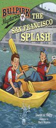 Ballpark Mysteries #7: The San Francisco Splash by David A. Kelly Paperback Book