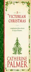 A Victorian Christmas (Anthology) by Catherine Palmer Paperback Book