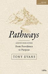 Pathways - Bible Study Book: From Providence to Purpose by Tony Evans Paperback Book