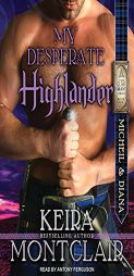 My Desperate Highlander (Clan Grant) by Keira Montclair Paperback Book