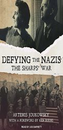 Defying the Nazis: The Sharps War by Artemis Joukowsky Paperback Book