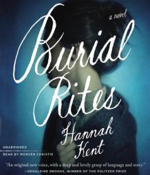 Burial Rites: A Novel by Hannah Kent Paperback Book
