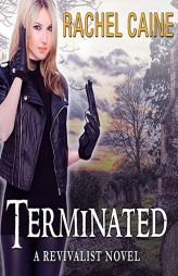 Terminated (The Revivalist Novels) by Rachel Caine Paperback Book