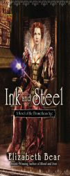 Ink and Steel of the Promethean Age by Elizabeth Bear Paperback Book