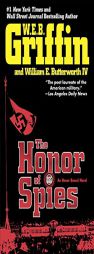 The Honor of Spies (Honor Bound) by W. E. B. Griffin Paperback Book