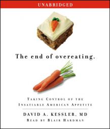 The End of Overeating: Controlling the Insatiable American Appetite by David A. Kessler MD Paperback Book