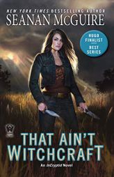 That Ain't Witchcraft by Seanan McGuire Paperback Book