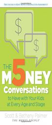 The 5 Money Conversations to Have with Your Kids at Every Age and Stage by Scott Palmer Paperback Book