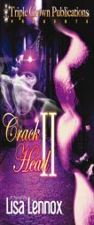 Crack Head 2 by Lisa Lennox Paperback Book
