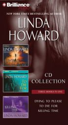 Linda Howard Collection: Dying to Please, To Die For, and Killing Time by Linda Howard Paperback Book