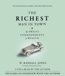 The Richest Man in Town: The Twelve Commandments of Wealth by Randall Jones Paperback Book