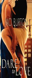 Dare to Love by Jaci Burton Paperback Book