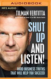 Shut Up and Listen! by Tilman Fertitta Paperback Book