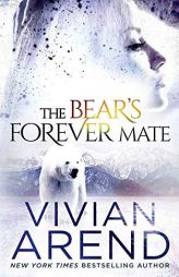 The Bear's Forever Mate (Borealis Bears) by Vivian Arend Paperback Book