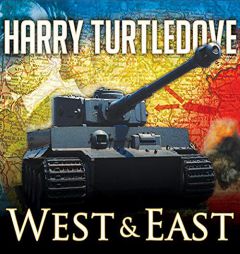 The War That Came Early: West and East (The War That Came Early Series) by Harry Turtledove Paperback Book