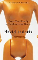 Dress Your Family in Corduroy and Denim by David Sedaris Paperback Book