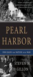 Pearl Harbor: FDR Leads the Nation Into War by Steven M. Gillon Paperback Book