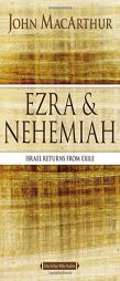 Ezra and Nehemiah: Israel Returns from Exile by John F. MacArthur Paperback Book