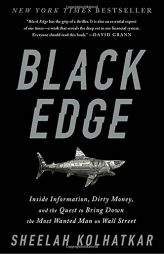 Black Edge: Inside Information, Dirty Money, and the Quest to Bring Down the Most Wanted Man on Wall Street by Sheelah Kolhatkar Paperback Book