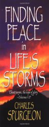 Finding Peace in Life's Storms by Charles Haddon Spurgeon Paperback Book