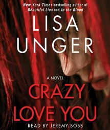 Crazy Love You: A Novel by Lisa Unger Paperback Book