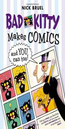 Bad Kitty Makes Comics . . . and You Can Too! by Nick Bruel Paperback Book