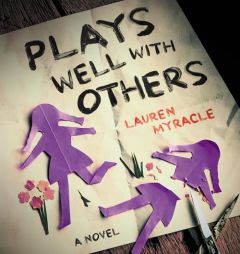 Plays Well with Others by Lauren Myracle Paperback Book