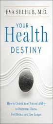 Your Health Destiny by Eva M. D. Selhub Paperback Book