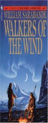 Walkers of the Wind (First Americans Saga) by William Sarabande Paperback Book