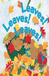 Leaves! Leaves! Leaves! by Nancy Elizabeth Wallace Paperback Book