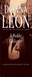 A Noble Radiance: A Commissario Guido Brunetti Mystery by Donna Leon Paperback Book