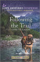 Following the Trail (K-9 Search and Rescue, 5) by Lynette Eason Paperback Book