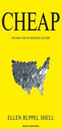 Cheap: The High Cost of Discount Culture by Ellen Ruppel Shell Paperback Book