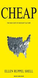 Cheap: The High Cost of Discount Culture by Ellen Ruppel Shell Paperback Book