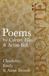 Poems - by Currer, Ellis & Acton Bell by Charlotte Bronte Paperback Book