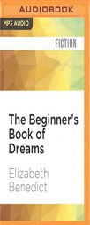 The Beginner's Book of Dreams: A Novel by Elizabeth Benedict Paperback Book