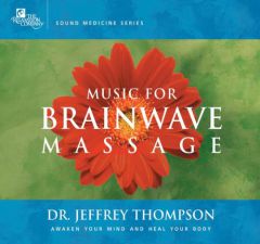 Music For Brainwave Massage (Sound Medicine) by Jeffrey Thompson Paperback Book