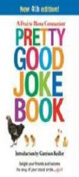 Pretty Good Joke Book 4th edition by Garrison Keillor Paperback Book