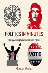 Politics in Minutes by Marcus Weeks Paperback Book