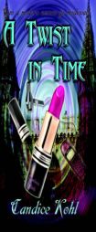 A Twist in Time by Candice Kohl Paperback Book