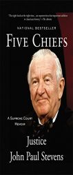 Five Chiefs: A Supreme Court Memoir by John Paul Stevens Paperback Book