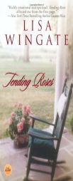 Tending Roses by Lisa Wingate Paperback Book