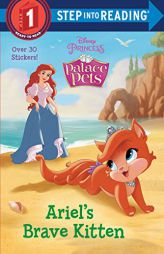 Ariel's Brave Kitten (Disney Princess: Palace Pets) (Step into Reading) by Random House Disney Paperback Book