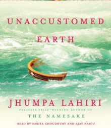 Unaccustomed Earth: Stories by Jhumpa Lahiri Paperback Book
