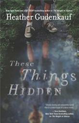 These Things Hidden by Heather Gudenkauf Paperback Book