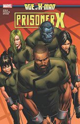 Age Of X-Man: Prisoner X by Marvel Comics Paperback Book