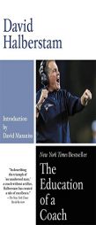EDUCATION OF A COACH, THE by David Halberstam Paperback Book