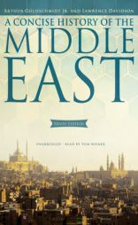 A Concise History of the Middle East (9th edition) by Arthur Goldschmidt Paperback Book