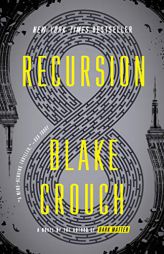 Recursion: A Novel by Blake Crouch Paperback Book